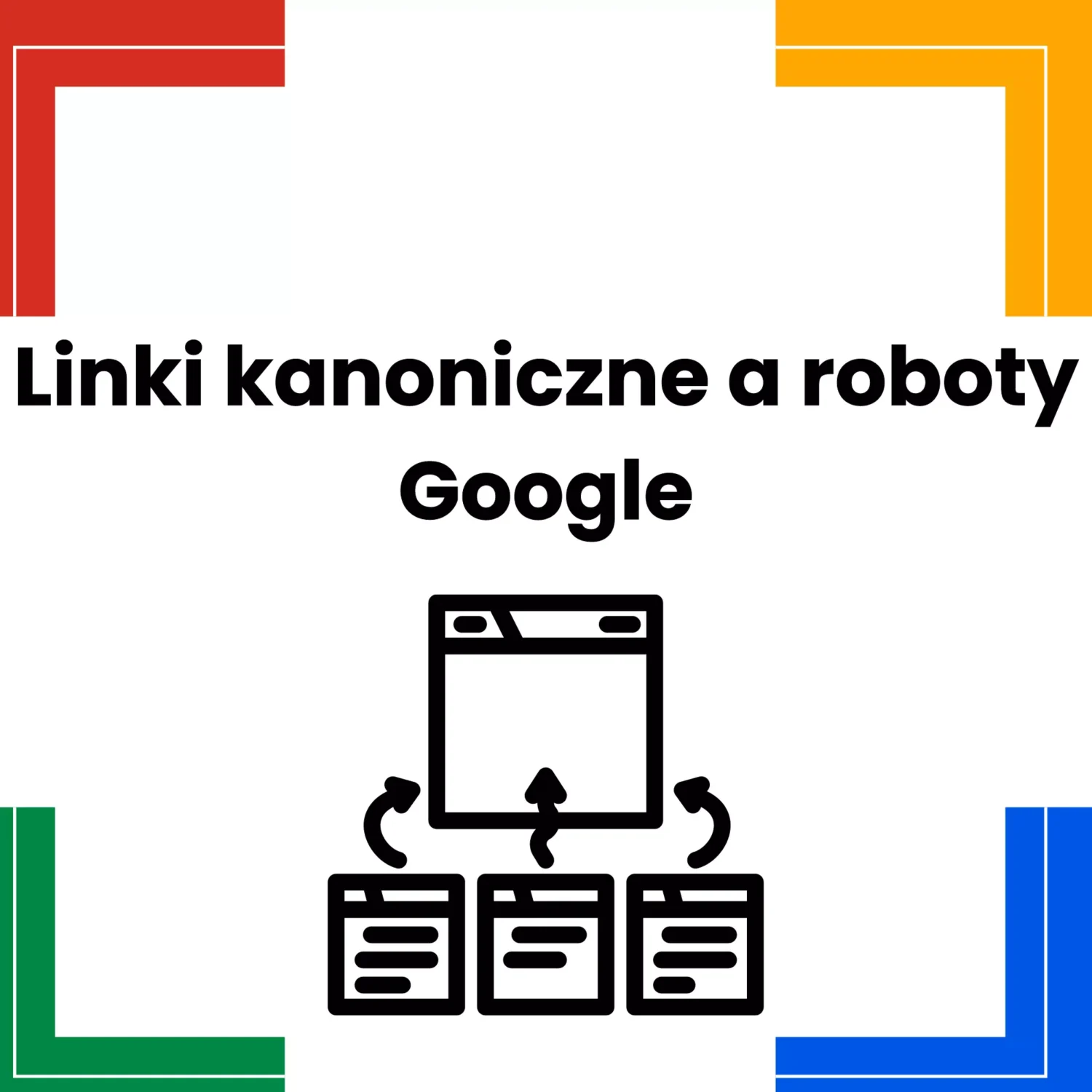 linki kanoniczne a roboty Google
