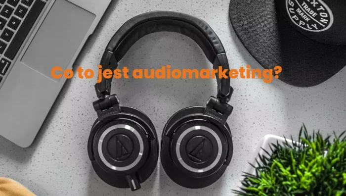 co to jest audiomarketing
