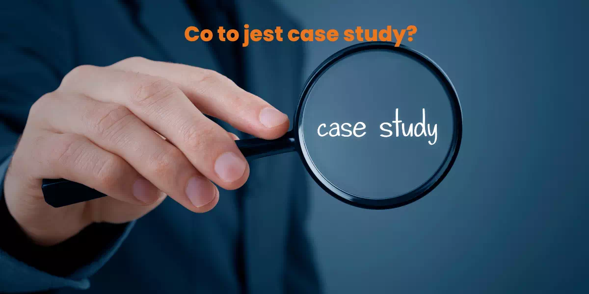 co to jest case study