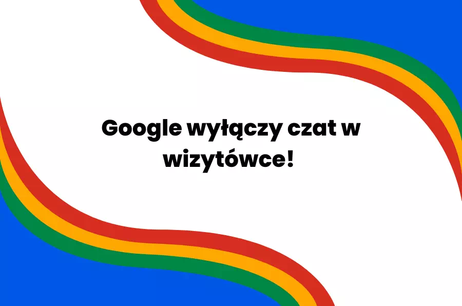 google wyłączy czat w wizytówce