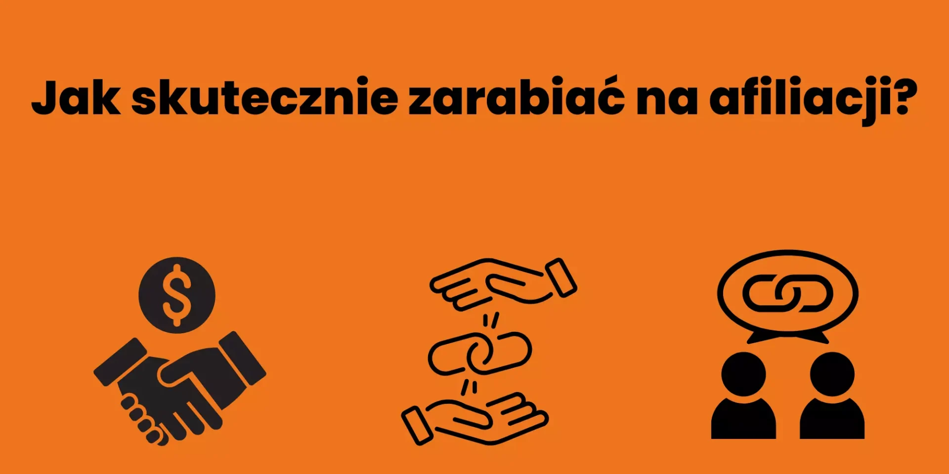 jak skutecznie zarabiać na afiliacji 