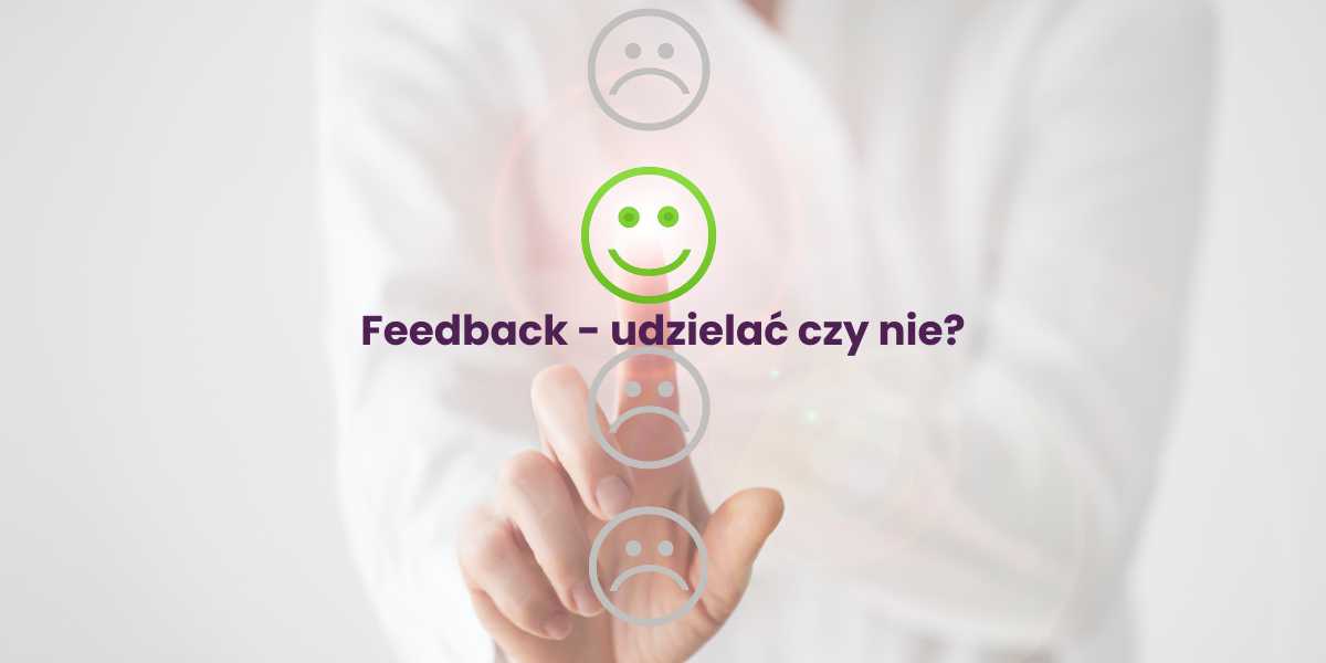 Feedback - udzielać czy nie