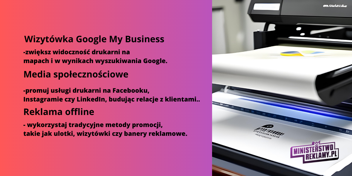 Wizytówka Google My Business - zwiększ widoczność drukarni na mapach i w wynikach wyszukiwania Google. Media społecznościowe - promuj usługi drukarni na Facebooku, Instagramie czy LinkedIn, budując relacje z klientami. Reklama offline - wykorzystaj tradycyjne metody promocji, takie jak ulotki, wizytówki czy banery reklamowe.