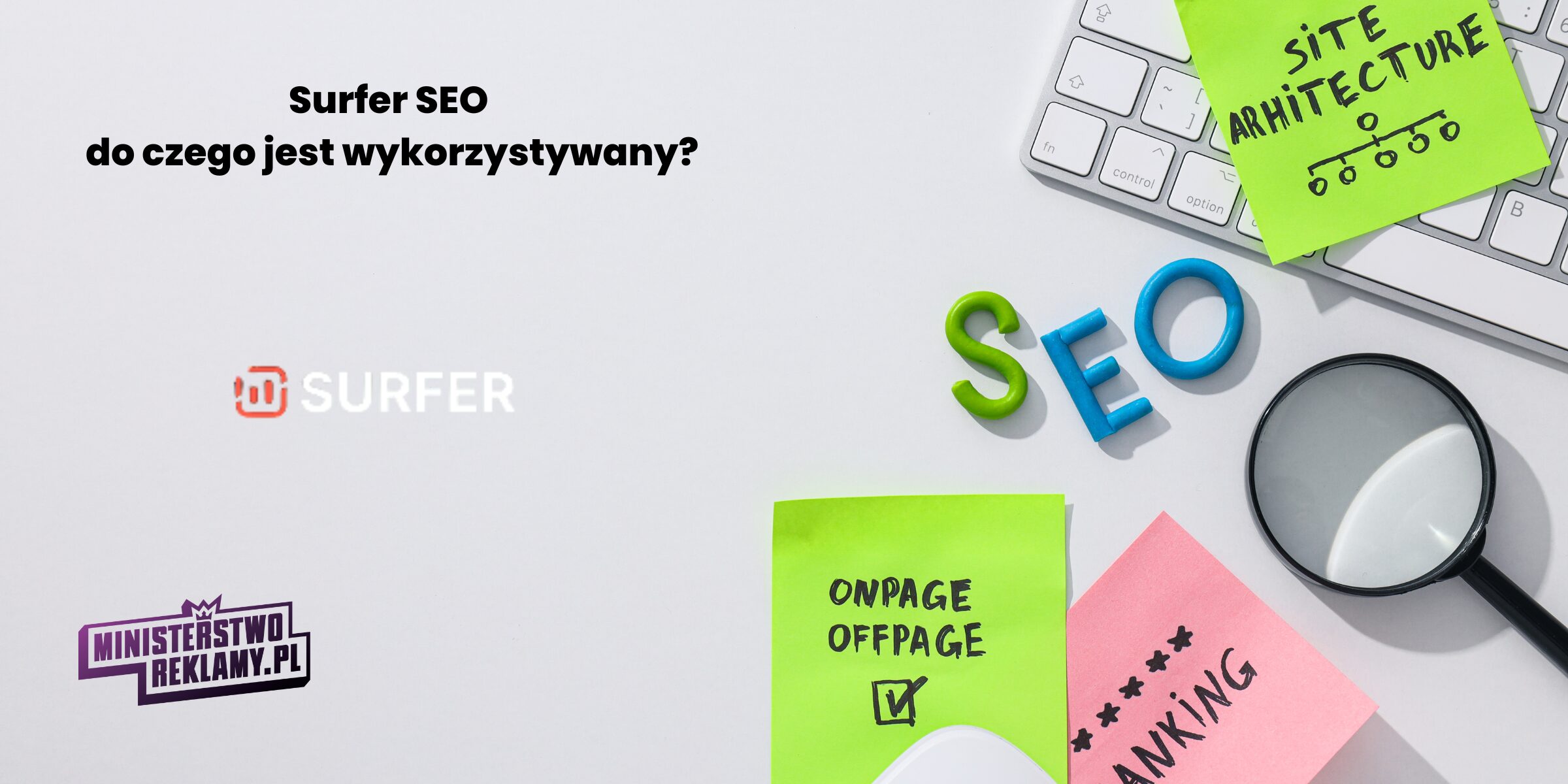 Surfer SEO do czego jest wykorzystywany?