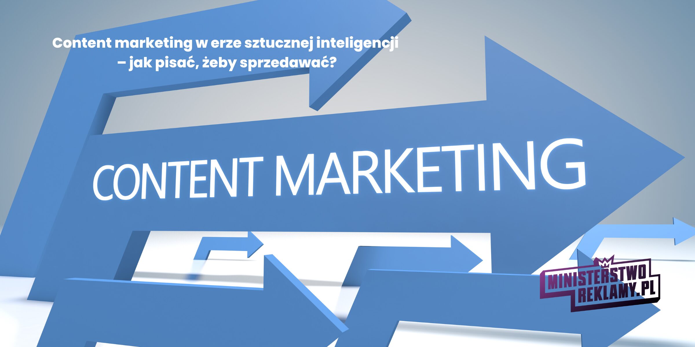 Content marketing w erze sztucznej inteligencji – jak pisać, żeby sprzedawać?